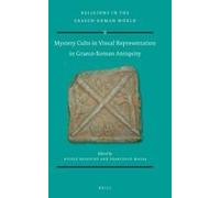 Mystery Cults In Visual Representation In Graeco-Roman Antiquity