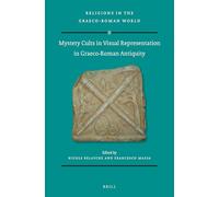 Mystery Cults in Visual Representation in Graeco-Roman Antiquity