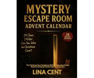 Mystery Escape Room Advent Calendar- The Christmas Eve Conspiracy: 24 Daily Interactive Puzzles Reveal a Christmas Secret Only You Can Solve