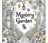 Mystery Garden: An Intricate Adult Coloring Book with Amazing Mandala Patterns, Magical Flowers, Hidden Doors, Owls & Butterflies for Stress Relief and Relaxation