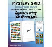 Mystery Grid - Animals Living the Good Life: Drawing and Coloring Puzzles