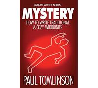 Mystery: How to Write Traditional & Cozy Whodunits