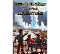 Mystery in Yellowstone: The Geyser Adventure