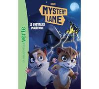 Mystery Lane, Tome 02 - Le Chevalier Maléfique