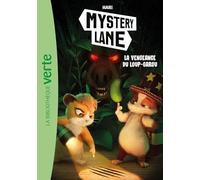 Mystery Lane, Tome 10 - La vengeance du loup-garou