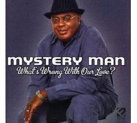 Mystery Man - What's Wrong With Our..
