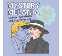 Mystery Melania: Couture, quietness and controversies: Relax with a coloring book portrait of America's most enigmatic First Lady