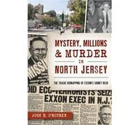 Mystery Millions amp Murder in North Jersey The Tragic Kidnapping of Exxons Sidney Reso by John E O Rourke John E O Rourke (Auteur)