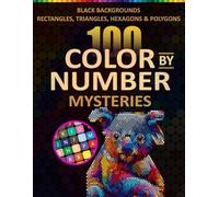 Mystery Mosaic Animals Coloring Book for Adults: Color by Number Book with 100 Unique Designs Hidden Images Rectangles, Triangles, Hexagons & Polygons.