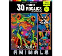 Mystery Mosaic Animals in Pop Art Style Color by Number for Adults: Black Background Pixel Art Book for Stress Relief and Relaxation (Vol.1)