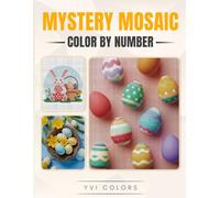 Mystery Mosaic Color by Number: Pixel Art Coloring Book for Adults - Relaxing and Fun Mosaic Puzzles for Stress Relief - Easter Edition