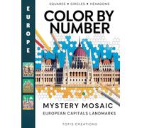 Mystery Mosaic: Europe: Color by Number Coloring Book Featuring 40 Iconic European Capitals and Landmarks