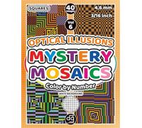 Mystery Mosaic Optical Illusions Color by Number for Adults & Teens: Pixel Art Quest Featuring Geometric Abstract Patterns Images Hidden Picture Puzzles for Relaxation and Stress Relief