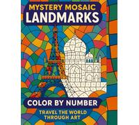 Mystery Mosaic World Landmarks Coloring Book: Color by Number Famous Monuments and Scenic Wonders - Relaxing Travel-Inspired Art for Adults