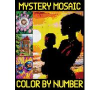 Mystery Mosaics Color By Number: A Fun Mosaic Coloring Book with Quest Challenges to Reveal Hidden Pictures