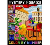 Mystery Mosaics Color By Number: An Adult Coloring Book with Fun, Easy, and Relaxing Pixel Art Coloring Pages