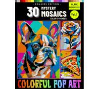 Mystery Mosaics Color By Number Colorful Pop Art for Adults: Square Format Pixel Coloring Book for Stress Relief and Relaxation Volume 1