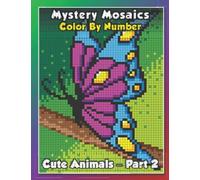 Mystery Mosaics Color By Number: Cute Animals Part 2 - pixel coloring book Extreme Fun Coloring Challenges to Complete