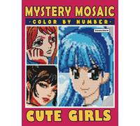 Mystery Mosaics Color By Number Cute Girls: Color Quest Coloring Book with Pixel Art for Stress Relief & Relaxation, Color to Reveal Hidden Pictures