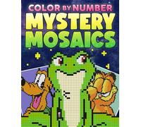 Mystery Mosaics Color By Number: Easy Fun Pixel Art Coloring Pages Featuring Cute Cartoon-Inspired Characters for Relaxation, Stress Relief, and Creative Enjoyment