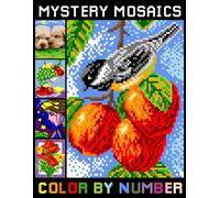 Mystery Mosaics Color By Number: Extreme Color-by-Number Pictures to Reveal, Pixel Art Coloring Book, Great Gift for Everyone