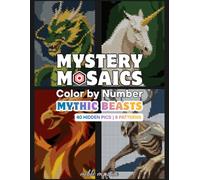 Mystery Mosaics Color by Number - Mythic Beasts: Standard Black Paper Edition | Relaxing Retro Mosaic Puzzle Designs with Square, Dot, Diamond, ... Geometric Patterns for Teens & Adults.