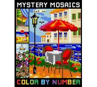 Mystery Mosaics Color By Number: Pixel Art Coloring Book | Color Quest for Stress Relief & Relaxation (Mosaic Color By Number for Adults)