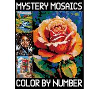 Mystery Mosaics Color By Number: Pixel Art Coloring Books for Teens & Adults, Mosaic Designs for Relaxation and Creativity