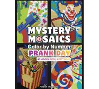 Mystery Mosaics Color by Number - Prank Day: Premium Black Paper Edition | Relaxing Retro Mosaic Puzzle Designs with Square, Dot, Diamond, Hexagon, ... Geometric Patterns for Teens & Adults.