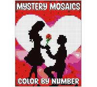 Mystery Mosaics Color by Number: Romantic Valentine’s Day Mystery Mosaics • Pixel-Art Color-by-Number Color Quest on Black Background • Stress-Relief & Mindful Coloring for Adults & Seniors.