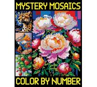 Mystery Mosaics Color by Number: Stress-Relieving Pixel Art Coloring Pages For Adults, Seniors and Kids