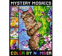 Mystery Mosaics Color By Number: Unique Pixel Art Coloring Book For Anxiety and Stress Relief, Color Quest Extreme Challenges to Reveal Hidden Pictures