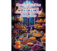 Mystery Munchies: 103 Wholesome Recipes Inspired by Scooby-Doo