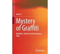 Mystery of Graffiti: Rebellion, Street Art and Governance Tools