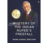 MYSTERY OF THE INDIAN RUPEE’S FREEFALL