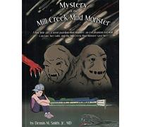 Mystery of the Mill Creek Mud Monster