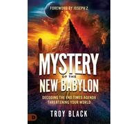 Mystery of the New Babylon Decoding the End-Times Agenda Threatening Your World - Troy Black - Destiny Image - ebook (ePub) - Livre