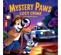 Mystery Paws Cozy Crime Coloring Book: 40 Bold, Easy, and Adorable Whodunit Scenes to Color for Stress Relief-Teens & Adults
