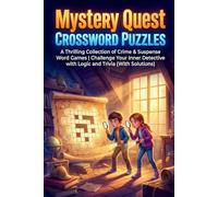 Mystery Quest Crossword Puzzles: A Thrilling Collection of Crime & Suspense Word Games | Challenge Your Inner Detective with Logic and Trivia (With Solutions)