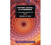 Mystery School in Hyperspace: A Cultural History of DMT