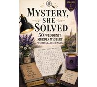 Mystery, She Solved - Volume 1: 50 Whodunit Murder Mystery Word Search Cases to Solve Each Case