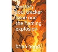 mystery soul tracker issue one the flaming explosion