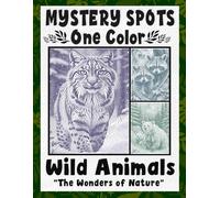 Mystery Spots One Color Wild Animals: Find Serenity in Every Dot - Simple and Relaxing Designs for Peaceful Animal and Nature Lovers