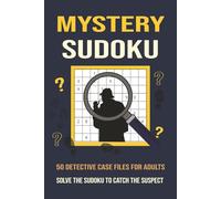 Mystery Sudoku: 50 Mystery Sudoku Puzzle Challenges for Adults | Crack the Grid, Catch the Culprit, Solve the Case