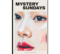 MYSTERY SUNDAYS: The Weight of Sunday