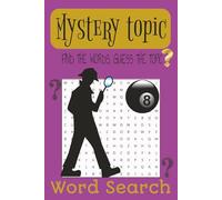 Mystery Topic Find The Words, Guess The Topic: Word Searches with Easy to Read Print about Random Topics for Curious Minds | 6x9 inches, 110 pages | ... for Vacations, Holidays, and Free Time