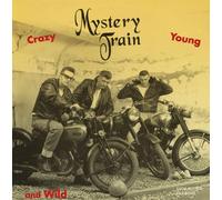 Mystery Train - Crazy, Young And Wild (LP)