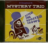 Mystery Trio - After The Rooster Crows [Import]