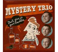 Mystery Trio - Don't Give Me Your Troubles (7inch EP, 45rpm, EP, PS)