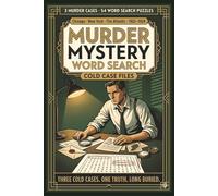 Mystery Word Search: Cold Case Files: 54 Puzzles. 3 Unsolved Murders. One Killer to Uncover. A Detective Word Search Book for Adults